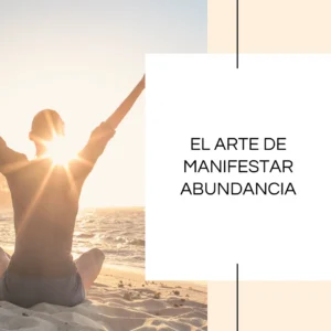 El arte de manifestar abundancia